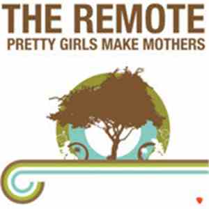 The Remote - Pretty Girls Make Mothers flac album