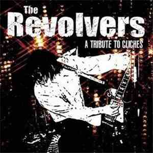 The Revolvers - A Tribute To Cliches flac album