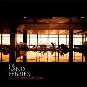 The Sand Pebbles - Ghost Transmissions flac album