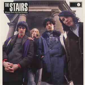 The Stairs - Woman Gone And Say Goodbye flac album