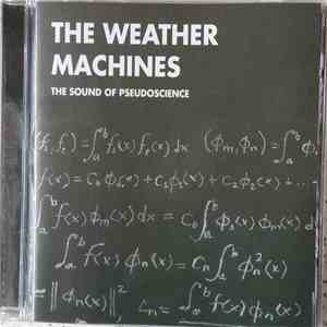 The Weather Machines - The Sound Of Pseudoscience flac album