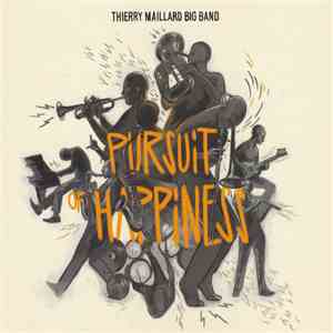 Thierry Maillard Big Band - Pursuit Of Happiness flac album