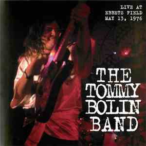 Tommy Bolin Band - Live At Ebbets Field May 13, 1976 flac album