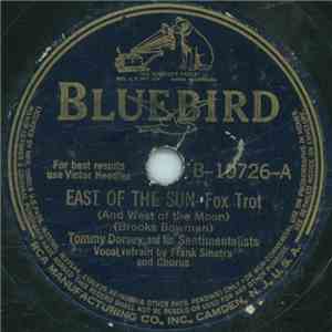 Tommy Dorsey And His Sentimentalists - East Of The Sun (And West Of The Moon) / Head On My Pillow flac album
