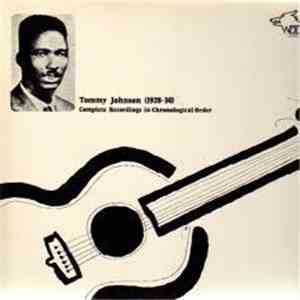Tommy Johnson - (1928-30) Complete Recordings In Chronological Order flac album