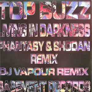 Top Buzz - Living In Darkness (2004 Remixes) flac album