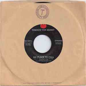 Townes Van Zandt - No Place To Fall / When She Don't Need Me flac album
