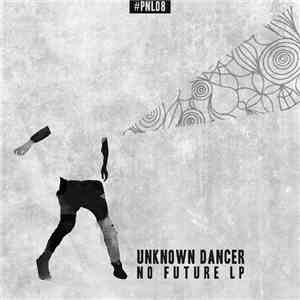 Unknown Dancer - No Future Lp flac album