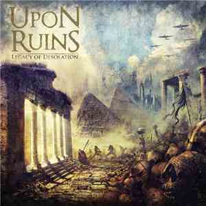 Upon Ruins - Legacy Of Desolation flac album