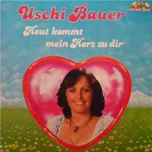 Uschi Bauer - Heut Kommt Mein Herz Zu Dir flac album