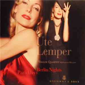 Ute Lemper / Vogler Quartett With Stefan Malzew - Paris Days, Berlin Nights flac album