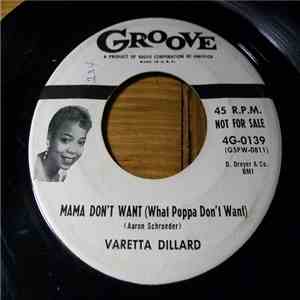 Varetta Dillard - Mama Don't Want (What Poppa Don't Want) / Darling, Listen To The Words Of This Song flac album