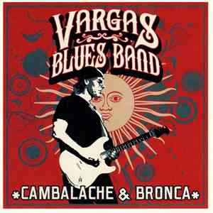 Vargas Blues Band - Cambalache & Bronca flac album
