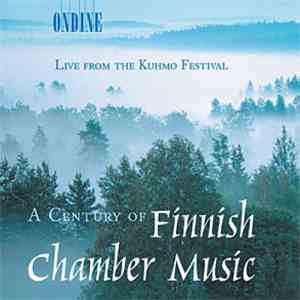 Various - A Century Of Finnish Chamber Music : Live From The Kuhmo Festival flac album