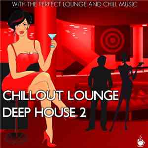 Various - Chillout Lounge Deep House 2 flac album