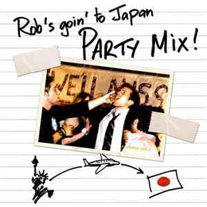 Various - Rob's Goin' To Japan Party Mix! flac album
