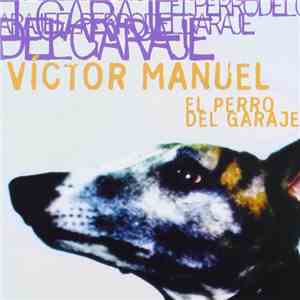 Víctor Manuel - El Perro Del Garaje flac album