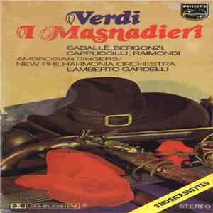 Verdi - Caballé, Bergonzi, Cappuccilli, Raimondi, Ambrosian Singers / New Philharmonia Orchestra, Lamberto Gardelli - I Masnadieri flac album