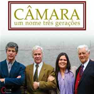 Vicente da Câmara, Manuel Da Câmara , José Da Câmara, Teresa Da Câmara - Câmara Um Nome, Três Gerações flac album