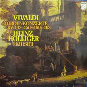 Vivaldi - Heinz Holliger, I Musici - 4 Oboe Concertos (RV 447-450-460-463) flac album