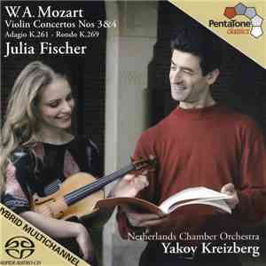 W. A. Mozart - Julia Fischer , Netherlands Chamber Orchestra, Yakov Kreizberg - Violin Concertos Nos 3&4 - Adagio K.261 - Rondo K.269 flac album