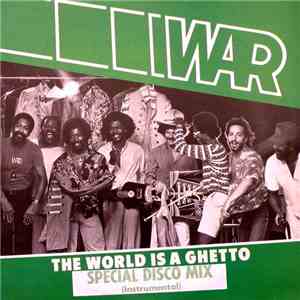 War - The World Is A Ghetto (Special Disco Mix) flac album