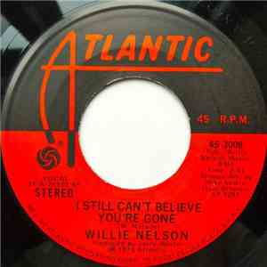 Willie Nelson - I Still Can't Believe You're Gone flac album