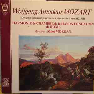 Wolfgang Amadeus Mozart, Orchestra Of The Haydn Foundation, Rome, Miles Morgan  - Dixième Sérénade Pour Treize Instruments à Vent (K. 361) flac album