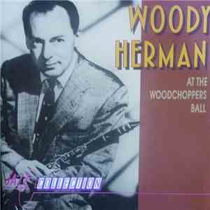 Woody Herman - At The Woodchoppers Ball flac album