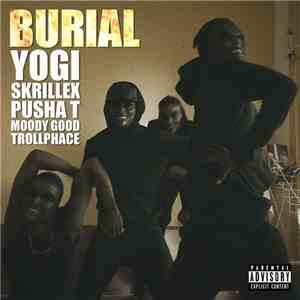 Yogi  / Skrillex feat. Pusha T, Moody Good, TrollPhace - Burial flac album