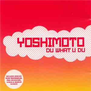 Yoshimoto  - Du What U Du flac album