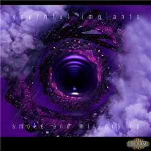 Youthful Implants - Smoke And Mirrors EP flac album
