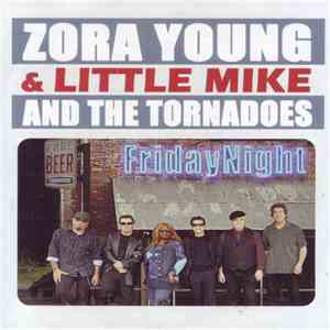 Zora Young & Little Mike And The Tornadoes - Friday Night flac album