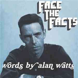 Alan Watts, Jas Walton - Face The Facts: Words By Alan Watts flac album