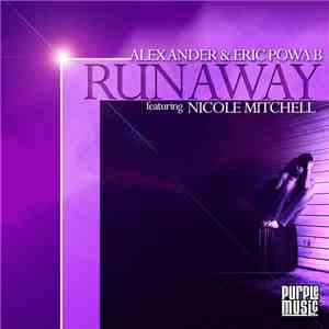 Alex Ander  & Eric "Powa" B Featuring Nicole Mitchell  - Runaway flac album