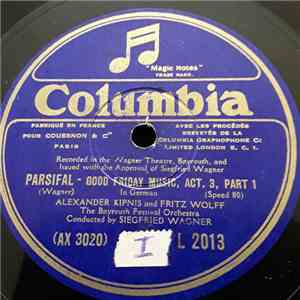 Alexander Kipnis And Fritz Wolff, The Bayreuth Festival Orchestra Conducted By Siegfried Wagner - Parsifal flac album