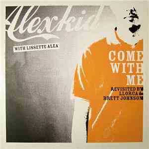 Alexkid With Lissette Alea - Come With Me (Revisited By Llorca & Brett Johnson) flac album