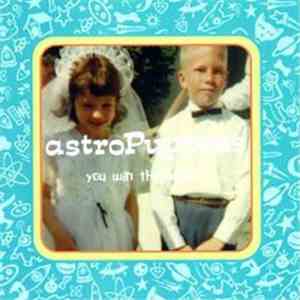 Astropuppees - You Win The Bride flac album