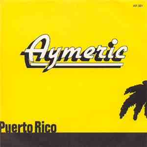 Aymeric - Puerto Rico / Get Away And Write A Song flac album