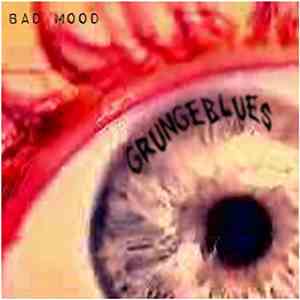 Bad Mood  - Grungeblues flac album