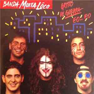 Banda Muita Lôco - Gritos De Guerra Eo... Eo flac album