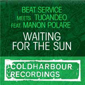 Beat Service Meets Tucandeo Feat. Manon Polare - Waiting For The Sun flac album