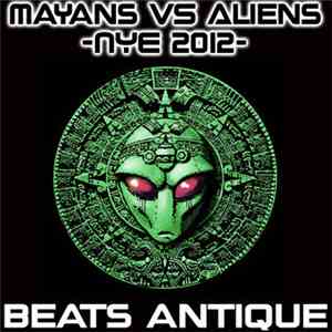 Beats Antique - Mayans VS Aliens - NYE 2012 flac album