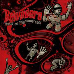 Belvedere  - 'Twas Hell Said Former Child flac album