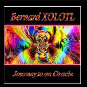 Bernard Xolotl - Journey To An Oracle flac album