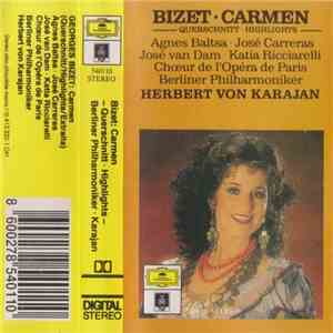 Bizet, Herbert Von Karajan, Berliner Philharmoniker, Agnes Baltsa, José Carreras, Katia Ricciarelli, José van Dam, Choeur De L'Opéra De Paris - Carmen - Querschnitt • Highlights flac album
