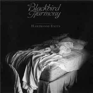 Blackbird Harmony - Hardwood Exits flac album
