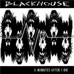 Blackhouse - 5 Minutes After I Die flac album