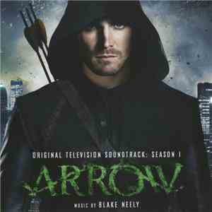 Blake Neely - Arrow - Original Television Soundtrack: Season 1 flac album