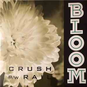 Bloom  - Crush b/w Rail flac album